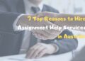7 Top Reasons to Hire Assignment Help Services in Australia
