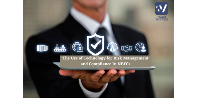 The Use of Technology for Risk Management and Compliance in NBFCs