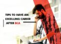 Tips to have an Excelling Career after BCA