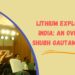 Lithium Exploration in India: An Overview of Shubh Gautam’s Analysis