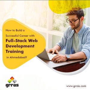 Full Stack Web Development Training in Ahmedabad