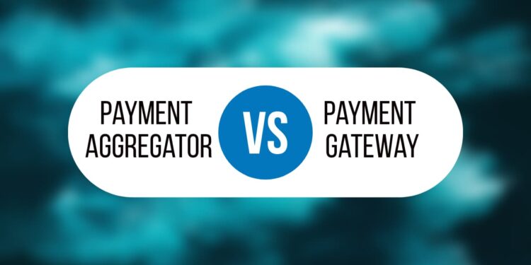 payment aggregator and payment gateway difference