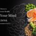 The Connection Between Nutrition and Mental Health: Fueling Your Mind for Wellness